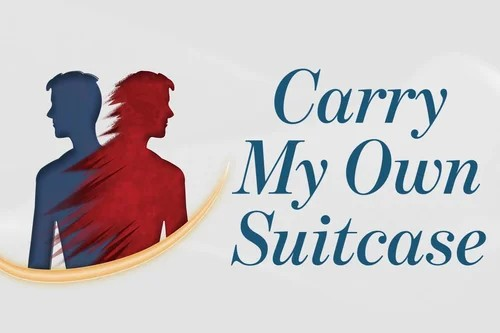CARRY MY OWN SUITCASE